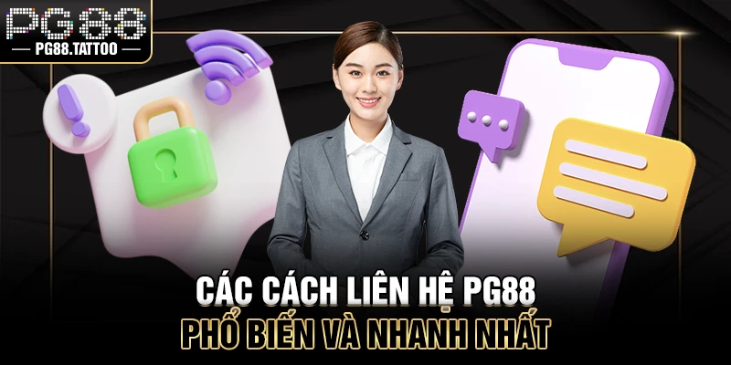 Liên hệ PG88 Các cách liên lạc PG88 phổ biến và nhanh nhất