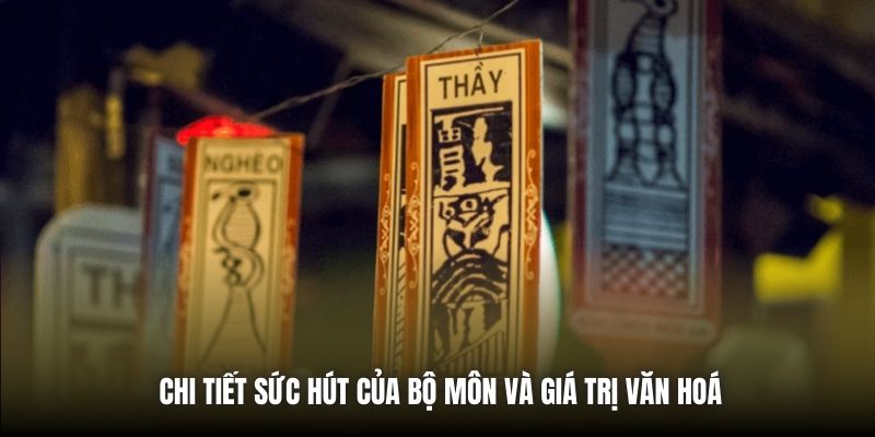 Chi tiết sức hút của bộ môn và giá trị văn hoá