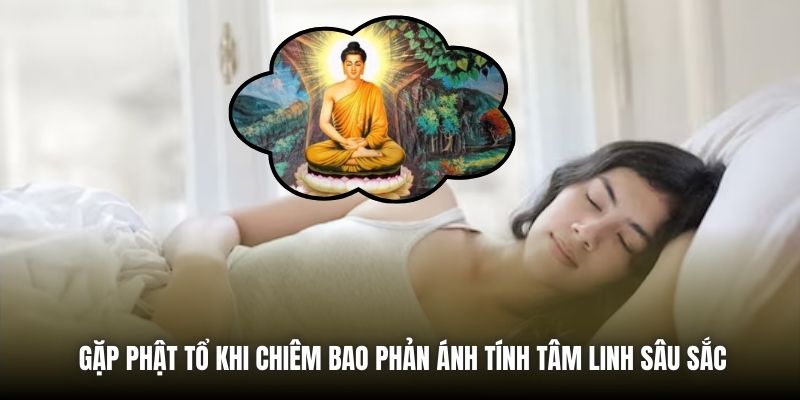 Gặp Phật Tổ khi chiêm bao phản ánh tính tâm linh sâu sắc